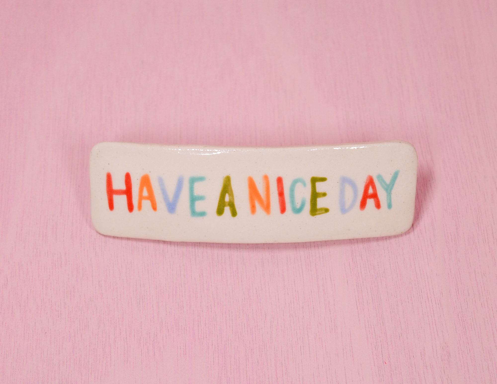 Have a Nice Day Barrette