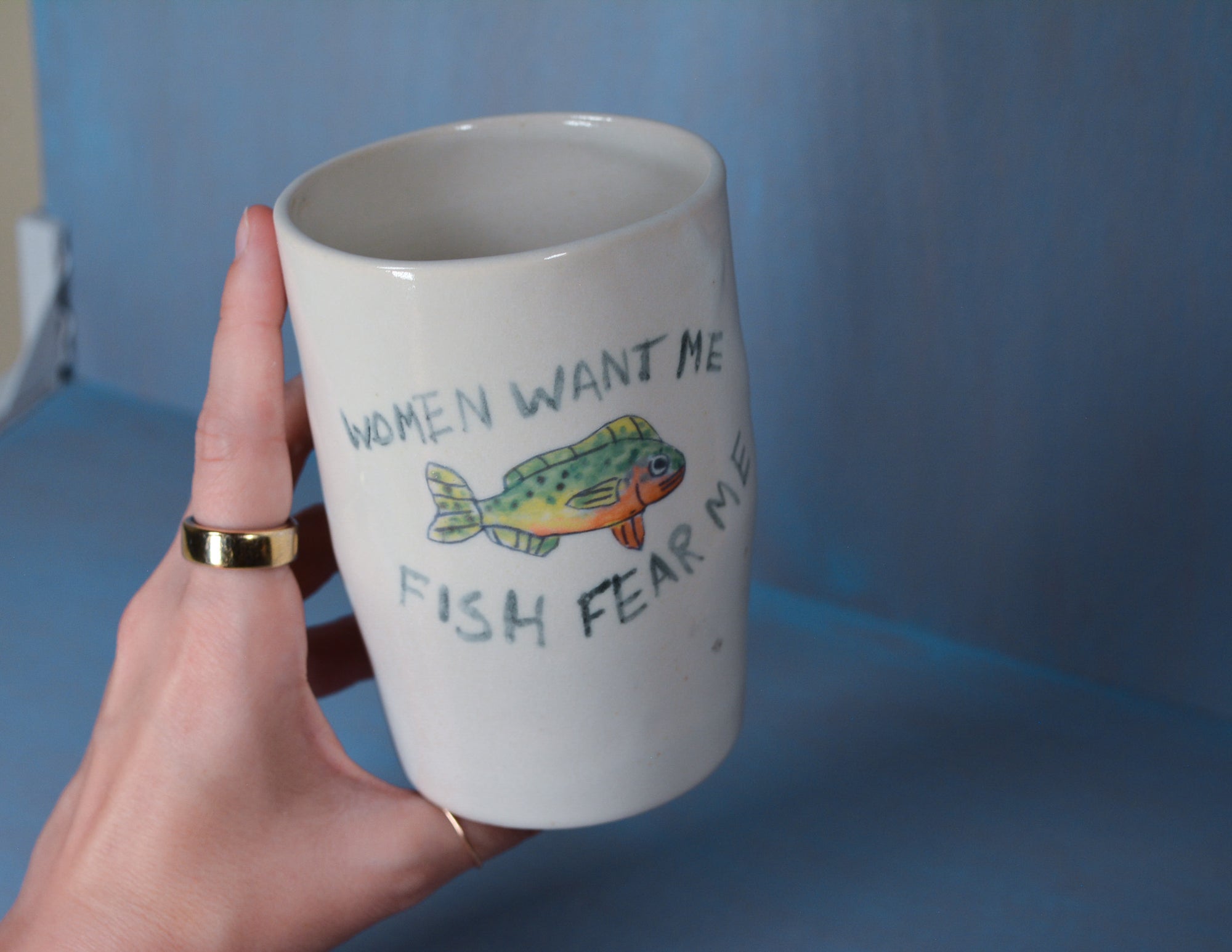 Woman Want Me Fish Fear Me Cup